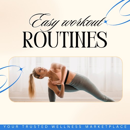 Easy Workout Routines: A Step-by-Step Guide to a Healthier You