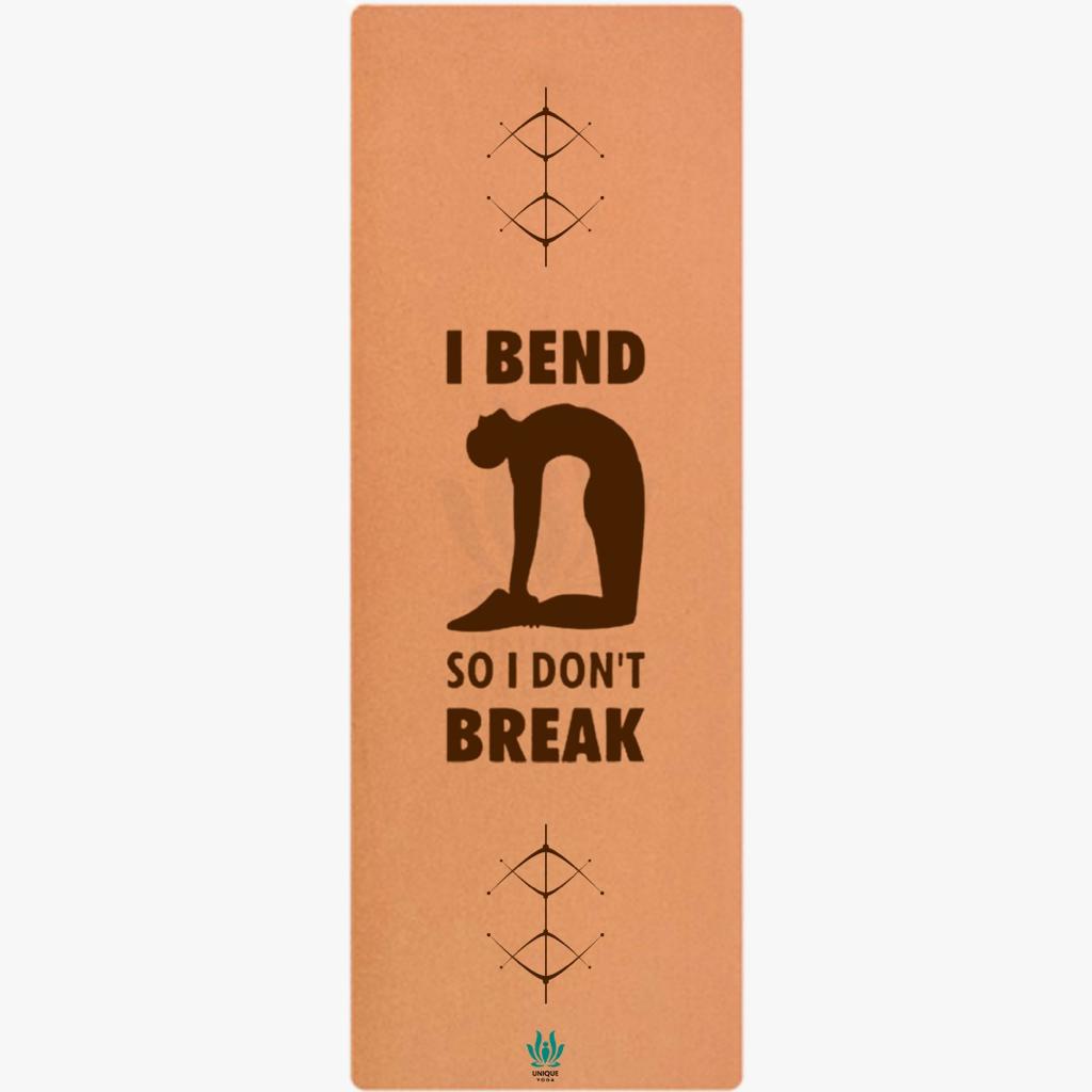 Cork Yoga Mats-Printed Text-'I Bend So I Dont Break' - Latex Base Grip-Brown