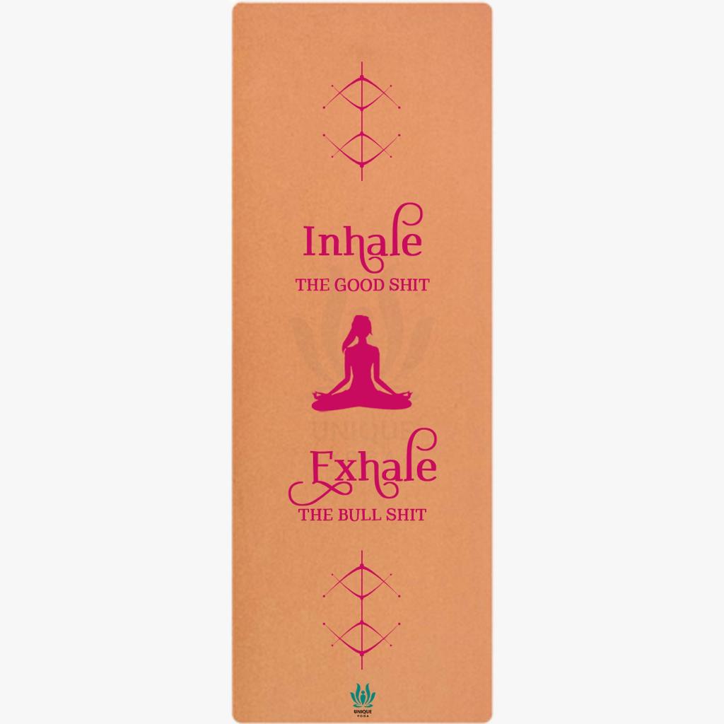 Cork Yoga Mats-Printed Text-'Inhale Good Shit, Exhale Bull Shit'- Eva Base Grip 2MM-Pink