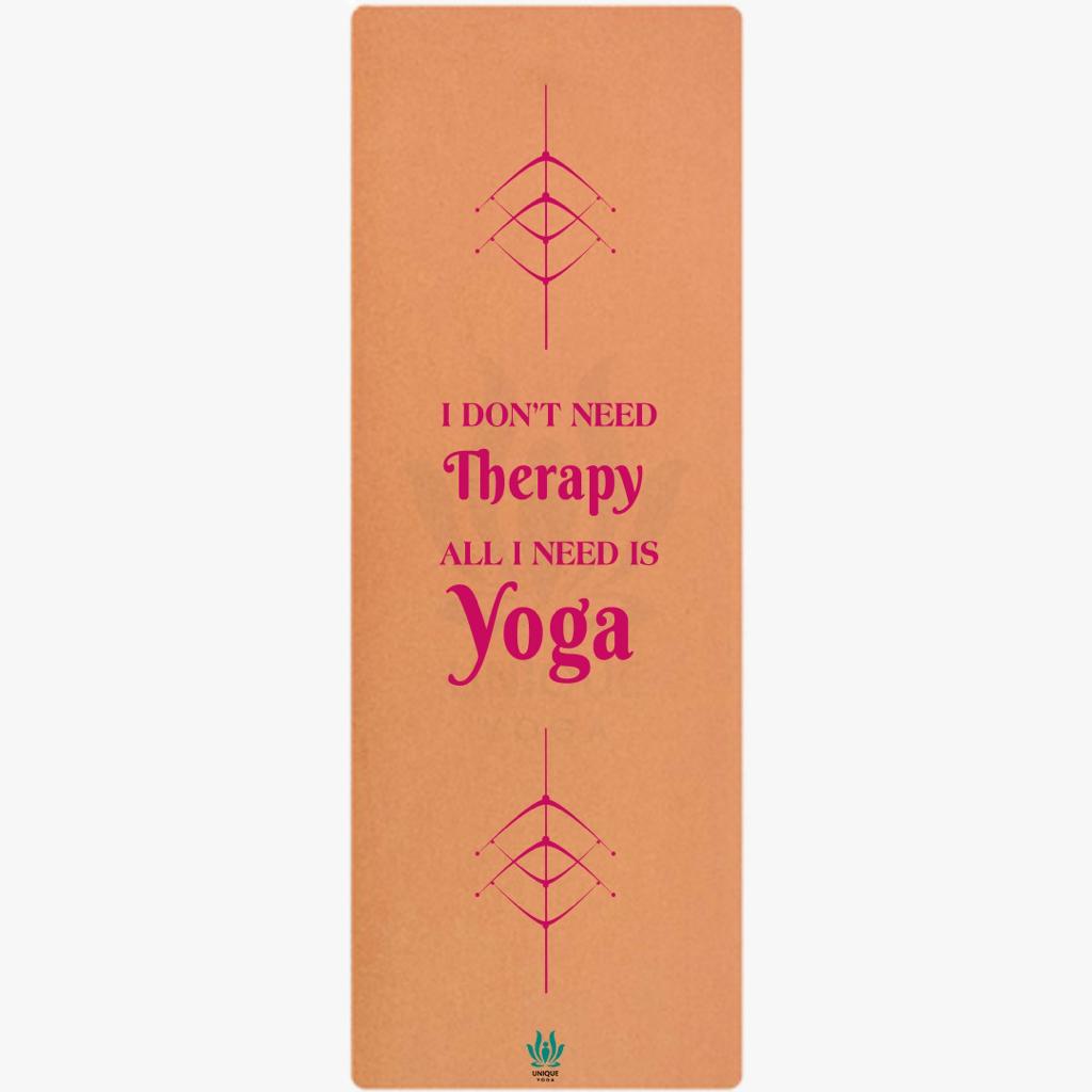 Yoga Mats-Printed Design-'I Don't Need Therapy'- Eva Base Grip 5MM-Pink