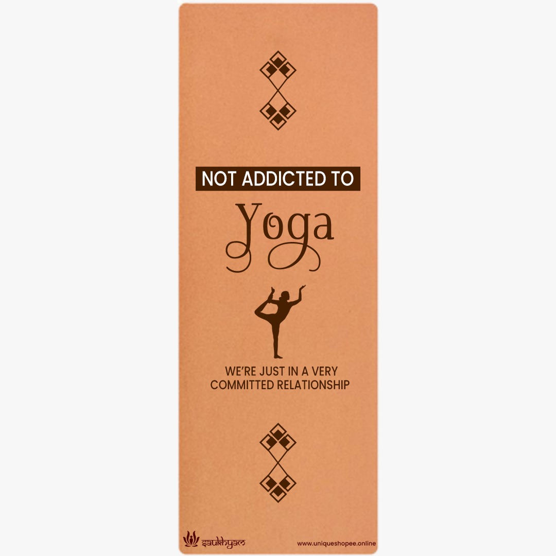 Yoga Mats-Printed Design-'Not Addicted To Yoga'- Eva Base Grip 5MM-Brown